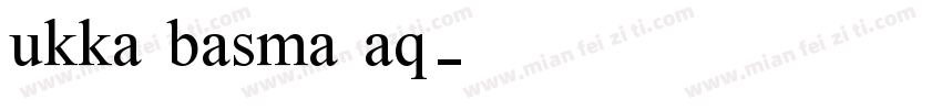 ukka basma aq字体转换